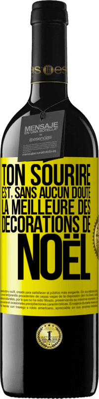 39,95 € | Vin rouge Édition RED MBE Réserve Ton sourire est, sans aucun doute, la meilleure des décorations de Noël Étiquette Jaune. Étiquette personnalisable Réserve 12 Mois Récolte 2016 Tempranillo