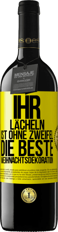 39,95 € | Rotwein RED Ausgabe MBE Reserve Ihr Lächeln ist ohne Zweifel die beste Weihnachtsdekoration Gelbes Etikett. Anpassbares Etikett Reserve 12 Monate Ernte 2015 Tempranillo