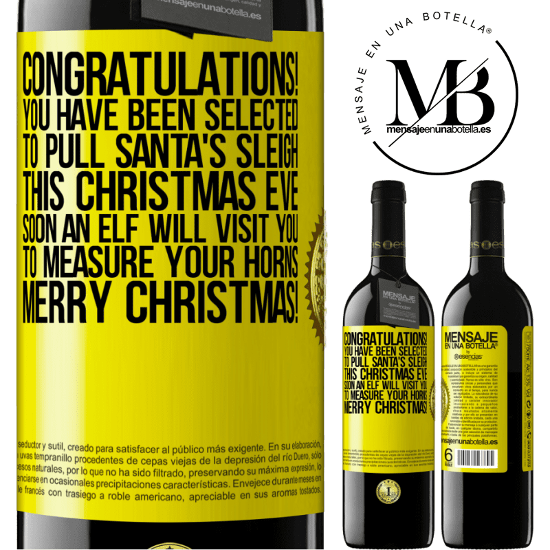 39,95 € Free Shipping | Red Wine RED Edition MBE Reserve Congratulations! You have been selected to pull Santa's sleigh this Christmas Eve. Soon an elf will visit you to measure Yellow Label. Customizable label Reserve 12 Months Harvest 2014 Tempranillo