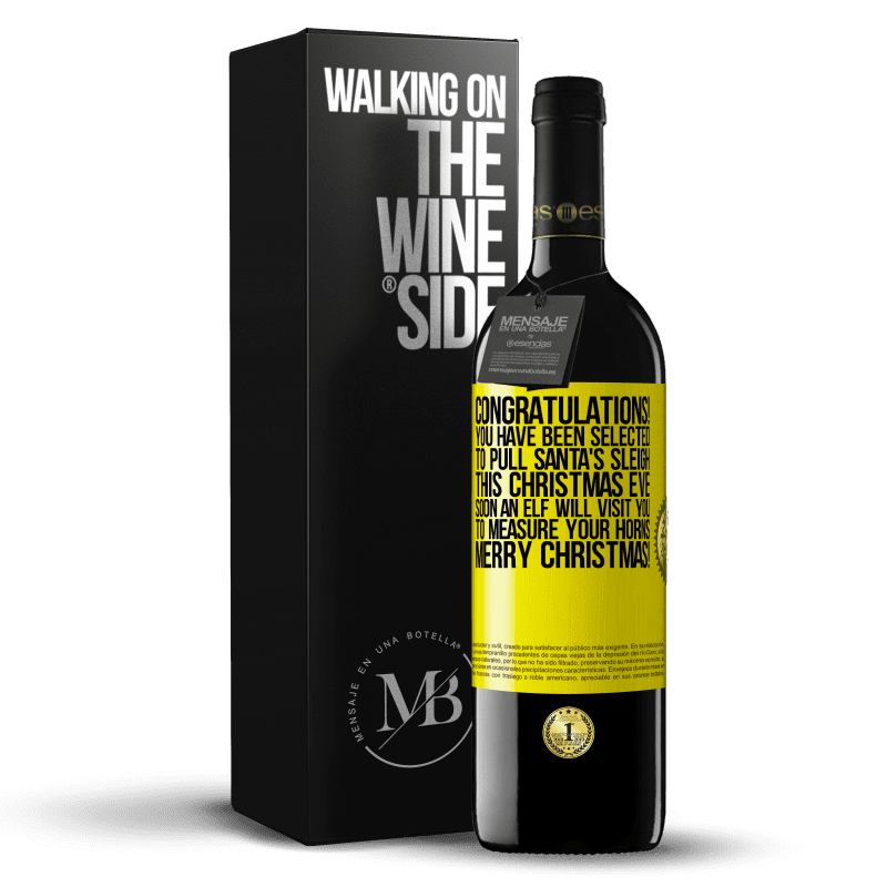 39,95 € Free Shipping | Red Wine RED Edition MBE Reserve Congratulations! You have been selected to pull Santa's sleigh this Christmas Eve. Soon an elf will visit you to measure Yellow Label. Customizable label Reserve 12 Months Harvest 2014 Tempranillo