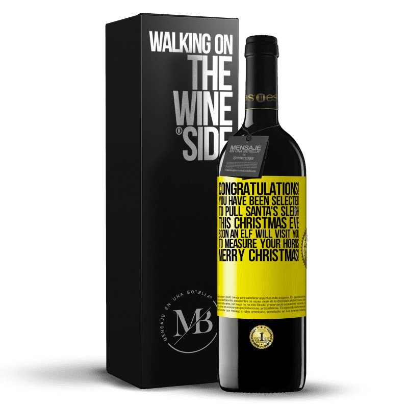 39,95 € Free Shipping | Red Wine RED Edition MBE Reserve Congratulations! You have been selected to pull Santa's sleigh this Christmas Eve. Soon an elf will visit you to measure Yellow Label. Customizable label Reserve 12 Months Harvest 2015 Tempranillo