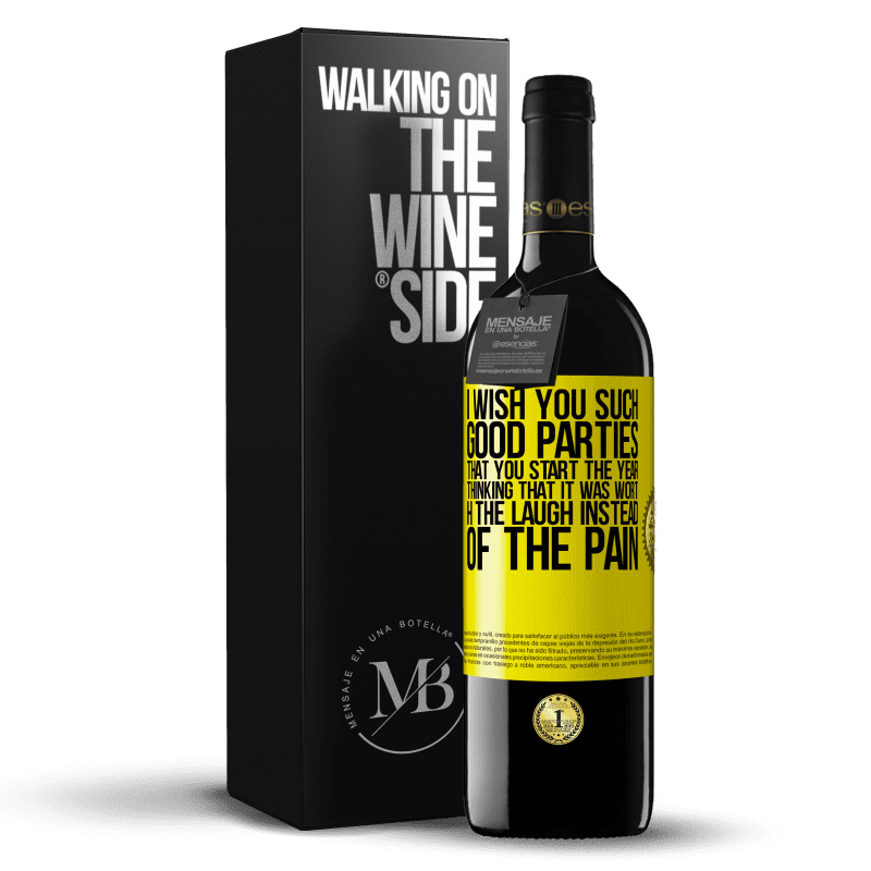 39,95 € Free Shipping | Red Wine RED Edition MBE Reserve I wish you such good parties, that you start the year thinking that it was worth the laugh instead of the pain Yellow Label. Customizable label Reserve 12 Months Harvest 2014 Tempranillo