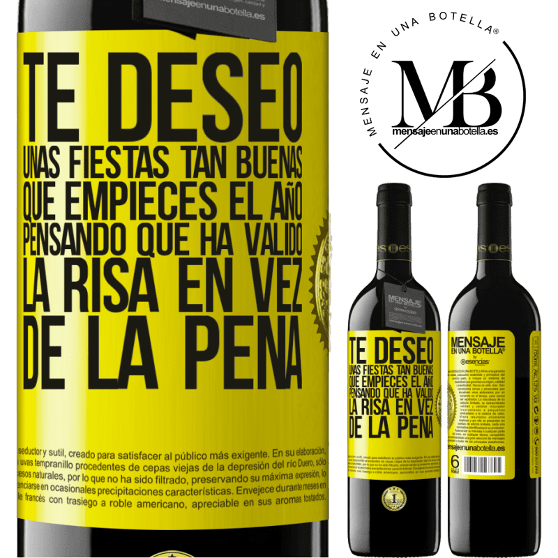 39,95 € Envío gratis | Vino Tinto Edición RED MBE Reserva Te deseo unas fiestas tan buenas, que empieces el año pensando que ha valido la risa en vez de la pena Etiqueta Amarilla. Etiqueta personalizable Reserva 12 Meses Cosecha 2014 Tempranillo