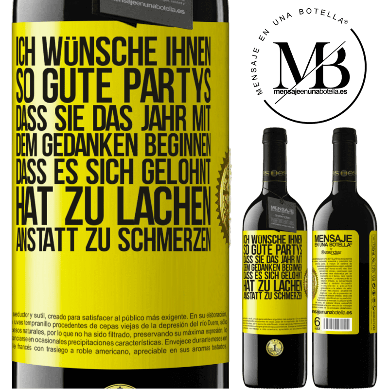 39,95 € Kostenloser Versand | Rotwein RED Ausgabe MBE Reserve Ich wünsche Ihnen so gute Partys, dass Sie das Jahr mit dem Gedanken beginnen, dass es sich gelohnt hat zu lachen, anstatt Gelbes Etikett. Anpassbares Etikett Reserve 12 Monate Ernte 2016 Tempranillo