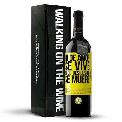 «Ni de amor se vive, ni de desilusión se muere» Edición RED MBE Reserva