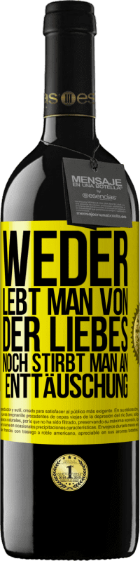 «Weder lebt man von der Liebes noch stirbt man an Enttäuschung» RED Ausgabe MBE Reserve