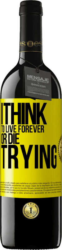 39,95 € | Red Wine RED Edition MBE Reserve I think to live forever, or die trying Yellow Label. Customizable label Reserve 12 Months Harvest 2014 Tempranillo