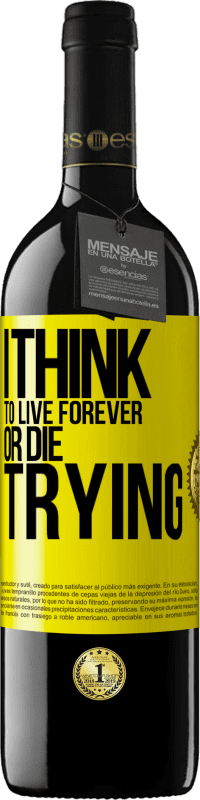 39,95 € Free Shipping | Red Wine RED Edition MBE Reserve I think to live forever, or die trying Yellow Label. Customizable label Reserve 12 Months Harvest 2016 Tempranillo