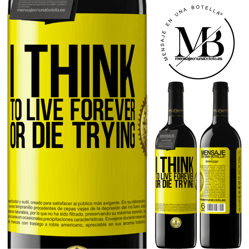 24,95 € Free Shipping | Red Wine RED Edition Crianza 6 Months I think to live forever, or die trying Yellow Label. Customizable label Aging in oak barrels 6 Months Harvest 2019 Tempranillo