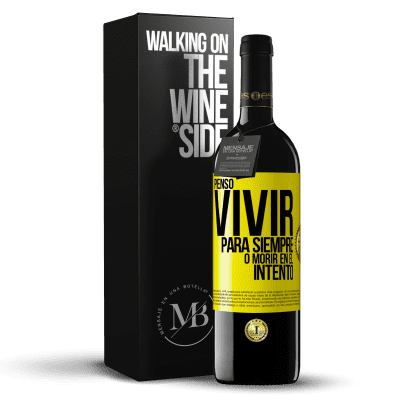 «Pienso vivir para siempre, o morir en el intento» Edición RED MBE Reserva