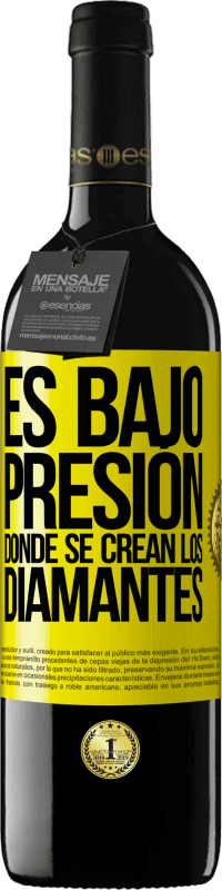 39,95 € | Vino Tinto Edición RED MBE Reserva Es bajo presión donde se crean los diamantes Etiqueta Amarilla. Etiqueta personalizable Reserva 12 Meses Cosecha 2016 Tempranillo