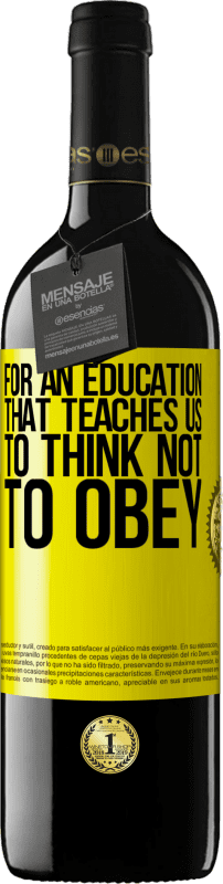 39,95 € | 红酒 RED版 MBE 预订 对于教育我们要思考不要服从的教育 黄色标签. 可自定义的标签 预订 12 个月 收成 2016 Tempranillo