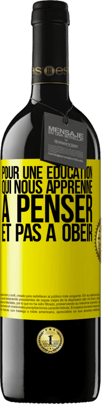 39,95 € Envoi gratuit | Vin rouge Édition RED MBE Réserve Pour une éducation qui nous apprenne à penser, et pas à obéir Étiquette Jaune. Étiquette personnalisable Réserve 12 Mois Récolte 2015 Tempranillo