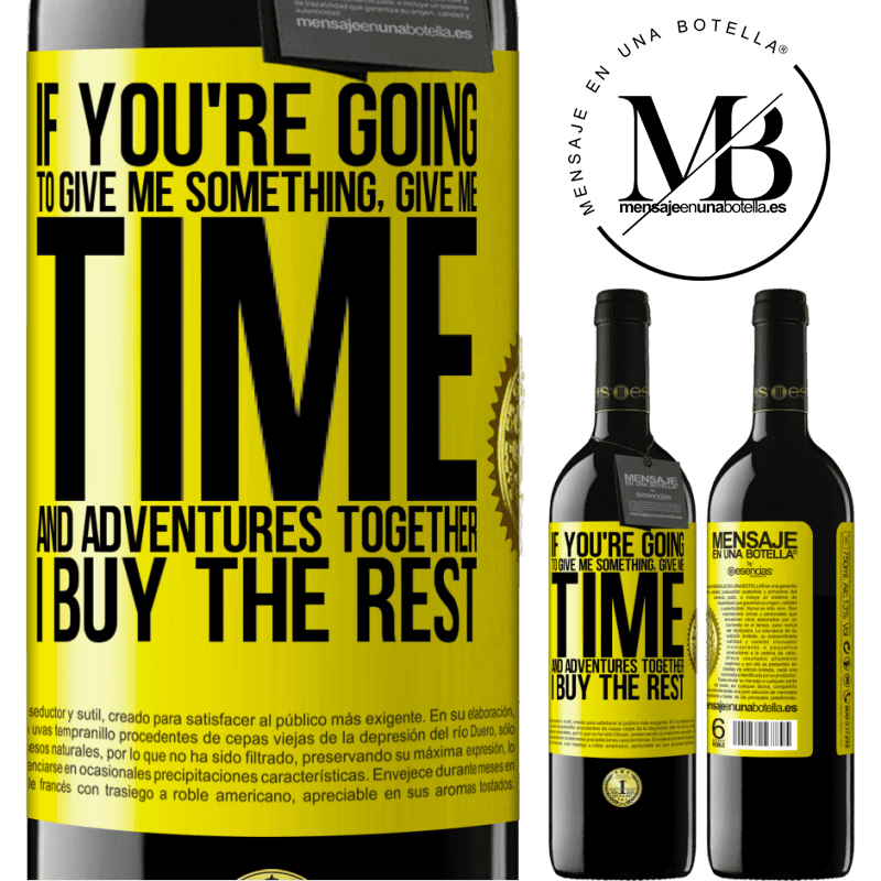 24,95 € Free Shipping | Red Wine RED Edition Crianza 6 Months If you're going to give me something, give me time and adventures together. I buy the rest Yellow Label. Customizable label Aging in oak barrels 6 Months Harvest 2019 Tempranillo