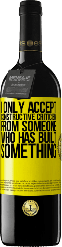 39,95 € Free Shipping | Red Wine RED Edition MBE Reserve I only accept constructive criticism from someone who has built something Yellow Label. Customizable label Reserve 12 Months Harvest 2016 Tempranillo