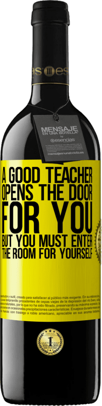 Free Shipping | Red Wine RED Edition MBE Reserve A good teacher opens the door for you, but you must enter the room for yourself Yellow Label. Customizable label Reserve 12 Months Harvest 2014 Tempranillo