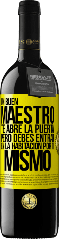39,95 € Envío gratis | Vino Tinto Edición RED MBE Reserva Un buen maestro te abre la puerta, pero debes entrar en la habitación por ti mismo Etiqueta Amarilla. Etiqueta personalizable Reserva 12 Meses Cosecha 2016 Tempranillo