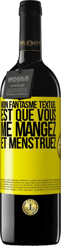 39,95 € | Vin rouge Édition RED MBE Réserve Mon fantasme textuel est que vous me mangez et menstruez Étiquette Jaune. Étiquette personnalisable Réserve 12 Mois Récolte 2015 Tempranillo