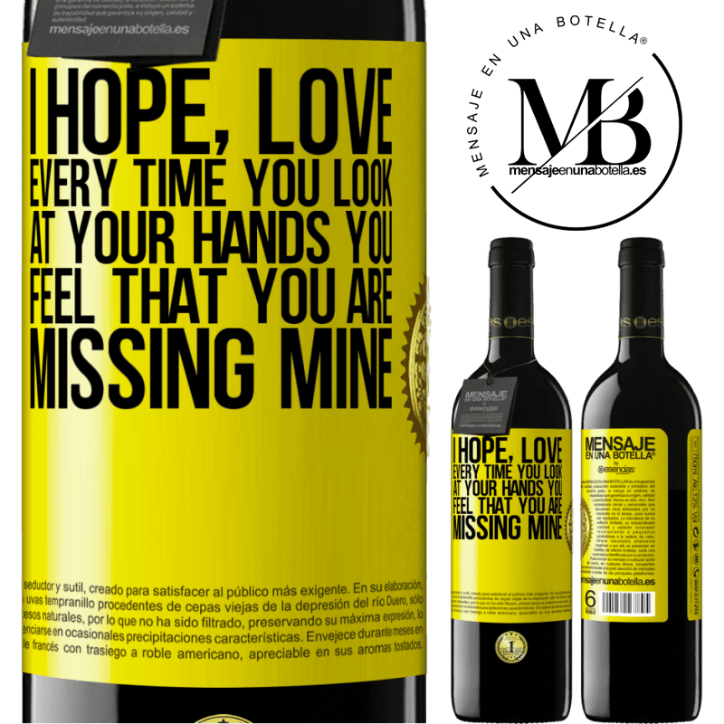 24,95 € Free Shipping | Red Wine RED Edition Crianza 6 Months I hope, love, every time you look at your hands you feel that you are missing mine Yellow Label. Customizable label Aging in oak barrels 6 Months Harvest 2019 Tempranillo