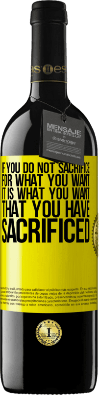 «Если вы не жертвуете собой ради того, что вы хотите, вы пожертвуете ради того, чего хотите» Издание RED MBE Бронировать