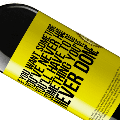 Unique & Personal Expressions. «If you want something you've never had, you'll have to do something you've never done» RED Edition MBE Reserve