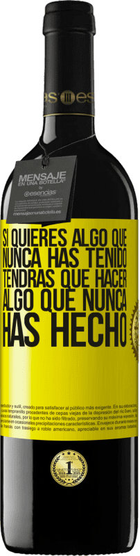 39,95 € Envío gratis | Vino Tinto Edición RED MBE Reserva Si quieres algo que nunca has tenido, tendrás que hacer algo que nunca has hecho Etiqueta Amarilla. Etiqueta personalizable Reserva 12 Meses Cosecha 2016 Tempranillo