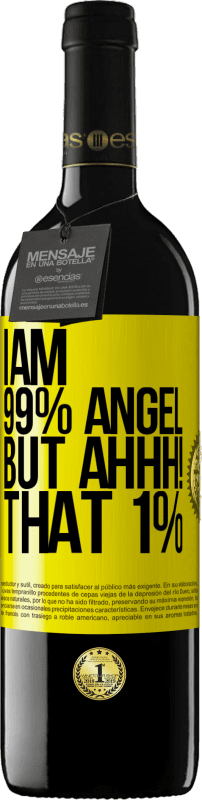 39,95 € | Red Wine RED Edition MBE Reserve I am 99% angel, but ahhh! that 1% Yellow Label. Customizable label Reserve 12 Months Harvest 2015 Tempranillo