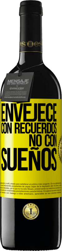 «Envejece con recuerdos, no con sueños» Edición RED MBE Reserva