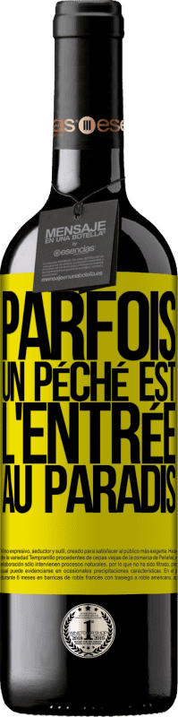 39,95 € | Vin rouge Édition RED MBE Réserve Parfois, un péché est l'entrée au paradis Étiquette Jaune. Étiquette personnalisable Réserve 12 Mois Récolte 2015 Tempranillo