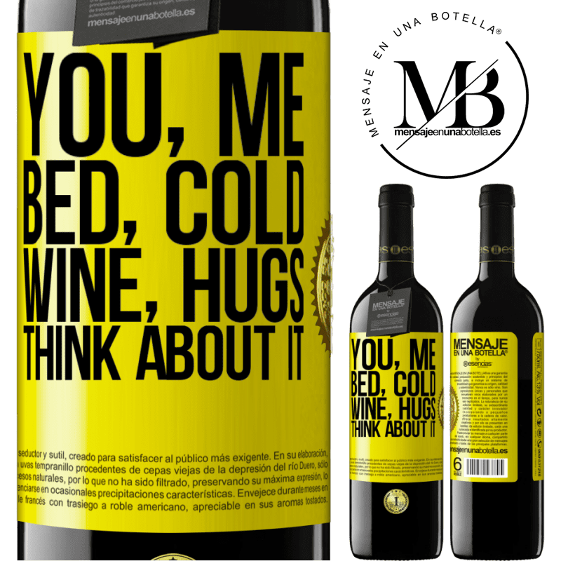 24,95 € Free Shipping | Red Wine RED Edition Crianza 6 Months You, me, bed, cold, wine, hugs. Think about it Yellow Label. Customizable label Aging in oak barrels 6 Months Harvest 2019 Tempranillo