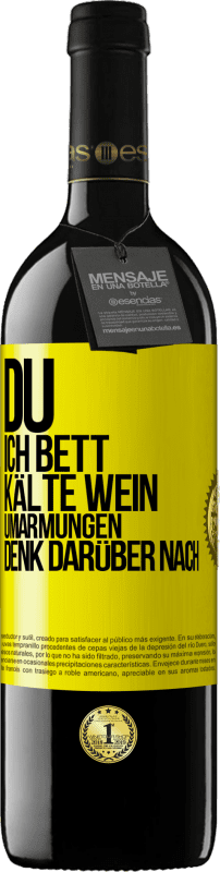 39,95 € | Rotwein RED Ausgabe MBE Reserve Du, ich Bett, Kälte Wein, Umarmungen. Denk darüber nach Gelbes Etikett. Anpassbares Etikett Reserve 12 Monate Ernte 2015 Tempranillo