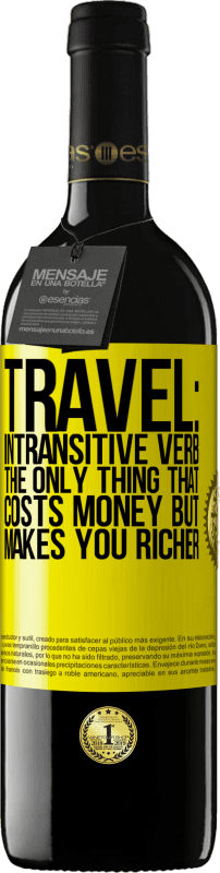 39,95 € | 赤ワイン REDエディション MBE 予約する 旅行:自動詞。お金はかかるがあなたをより豊かにする唯一のもの 黄色のラベル. カスタマイズ可能なラベル 予約する 12 月 収穫 2016 Tempranillo