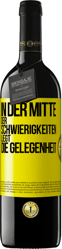 39,95 € | Rotwein RED Ausgabe MBE Reserve In der Mitte der Schwierigkeiten liegt die Gelegenheit Gelbes Etikett. Anpassbares Etikett Reserve 12 Monate Ernte 2015 Tempranillo