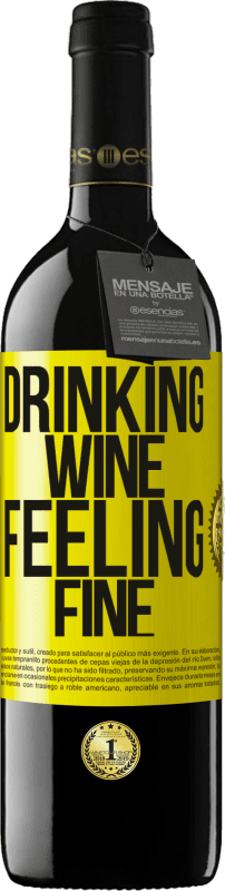 39,95 € | Vino Tinto Edición RED MBE Reserva Drinking wine, feeling fine Etiqueta Amarilla. Etiqueta personalizable Reserva 12 Meses Cosecha 2014 Tempranillo