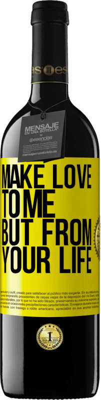 39,95 € Free Shipping | Red Wine RED Edition MBE Reserve Make love to me, but from your life Yellow Label. Customizable label Reserve 12 Months Harvest 2016 Tempranillo