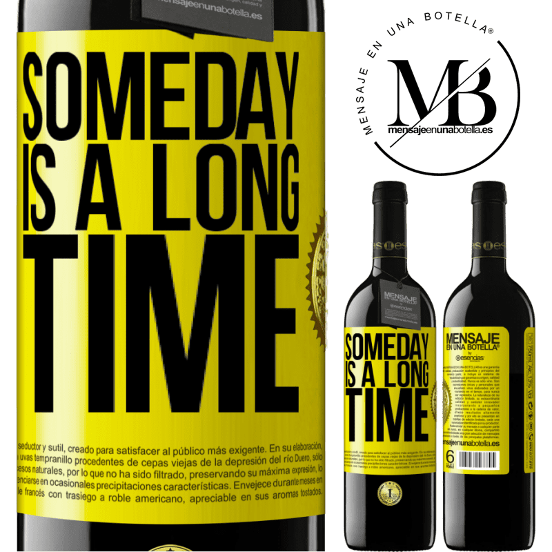 24,95 € Free Shipping | Red Wine RED Edition Crianza 6 Months Someday is a long time Yellow Label. Customizable label Aging in oak barrels 6 Months Harvest 2019 Tempranillo