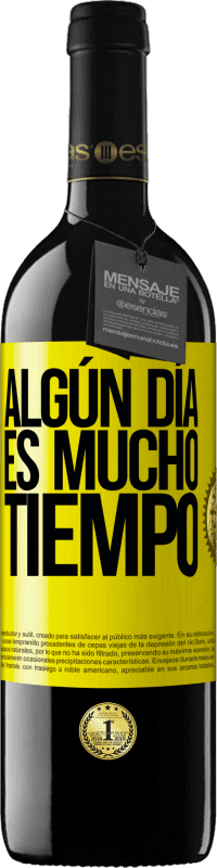 «Algún día es mucho tiempo» Edición RED MBE Reserva