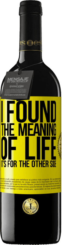 39,95 € | 赤ワイン REDエディション MBE 予約する 人生の意味を見つけました。それは向こう側です 黄色のラベル. カスタマイズ可能なラベル 予約する 12 月 収穫 2016 Tempranillo