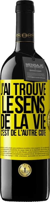 39,95 € | Vin rouge Édition RED MBE Réserve J'ai trouvé le sens de la vie. C'est de l'autre côté Étiquette Jaune. Étiquette personnalisable Réserve 12 Mois Récolte 2015 Tempranillo