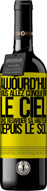 «Aujourd'hui, vous allez conquérir le ciel, sans regarder sa hauteur depuis le sol» Édition RED MBE Réserve