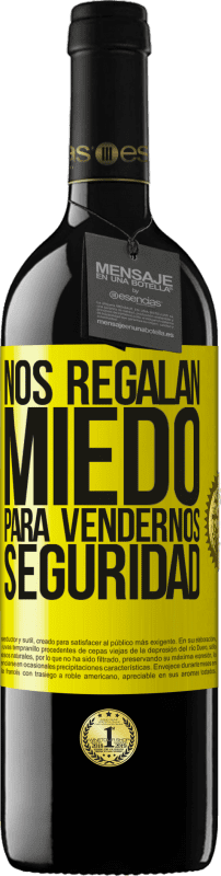39,95 € | Vino Tinto Edición RED MBE Reserva Nos regalan miedo para vendernos seguridad Etiqueta Amarilla. Etiqueta personalizable Reserva 12 Meses Cosecha 2016 Tempranillo