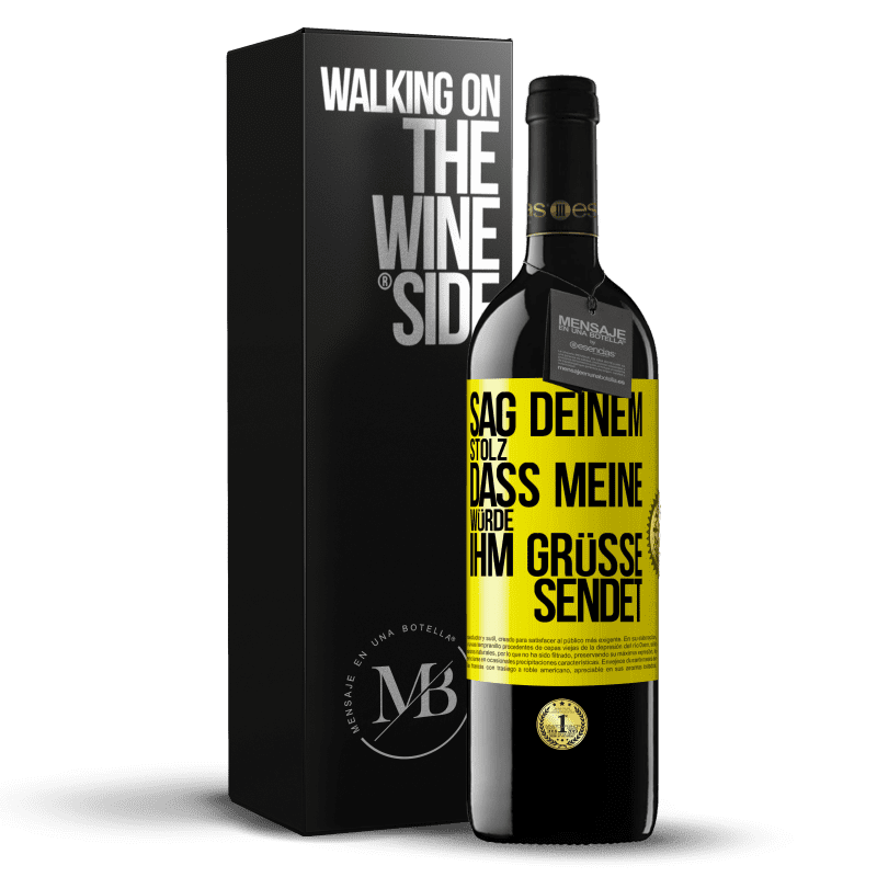 39,95 € Kostenloser Versand | Rotwein RED Ausgabe MBE Reserve Sag deinem Stolz, dass meine Würde ihm Grüße sendet Gelbes Etikett. Anpassbares Etikett Reserve 12 Monate Ernte 2015 Tempranillo