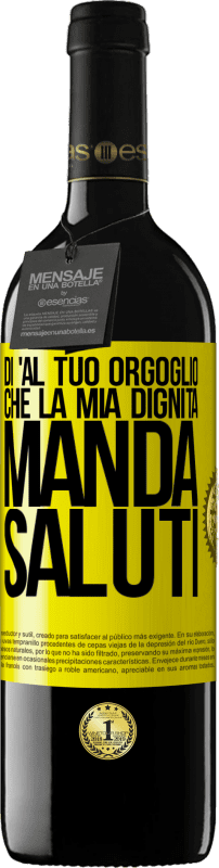39,95 € Spedizione Gratuita | Vino rosso Edizione RED MBE Riserva Di 'al tuo orgoglio che la mia dignità manda saluti Etichetta Gialla. Etichetta personalizzabile Riserva 12 Mesi Raccogliere 2016 Tempranillo