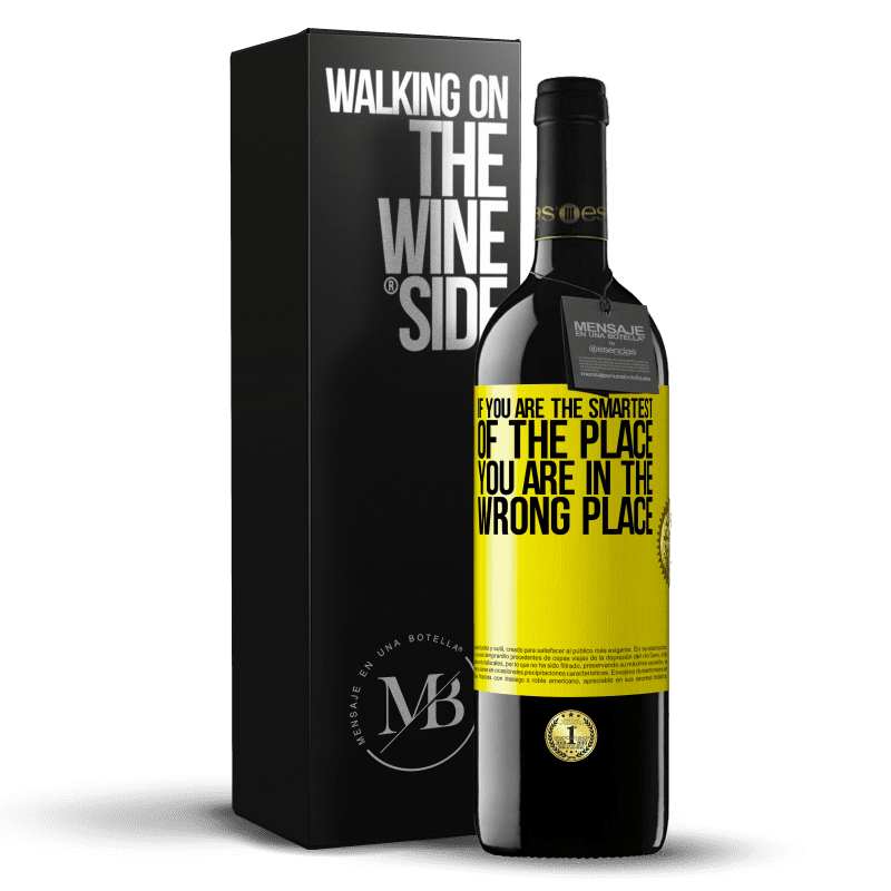 39,95 € Free Shipping | Red Wine RED Edition MBE Reserve If you are the smartest of the place, you are in the wrong place Yellow Label. Customizable label Reserve 12 Months Harvest 2014 Tempranillo