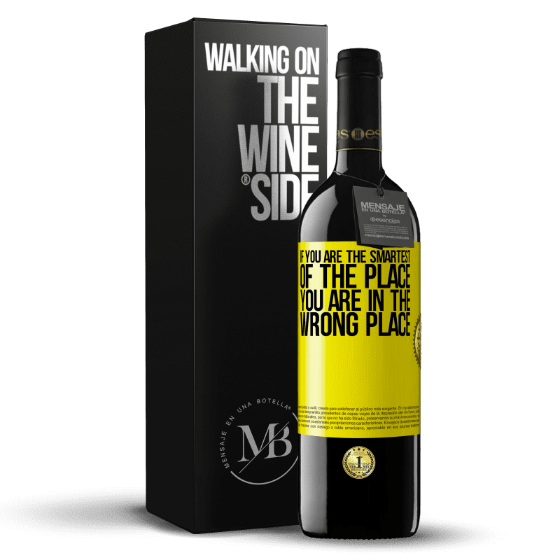 39,95 € Free Shipping | Red Wine RED Edition MBE Reserve If you are the smartest of the place, you are in the wrong place Yellow Label. Customizable label Reserve 12 Months Harvest 2015 Tempranillo