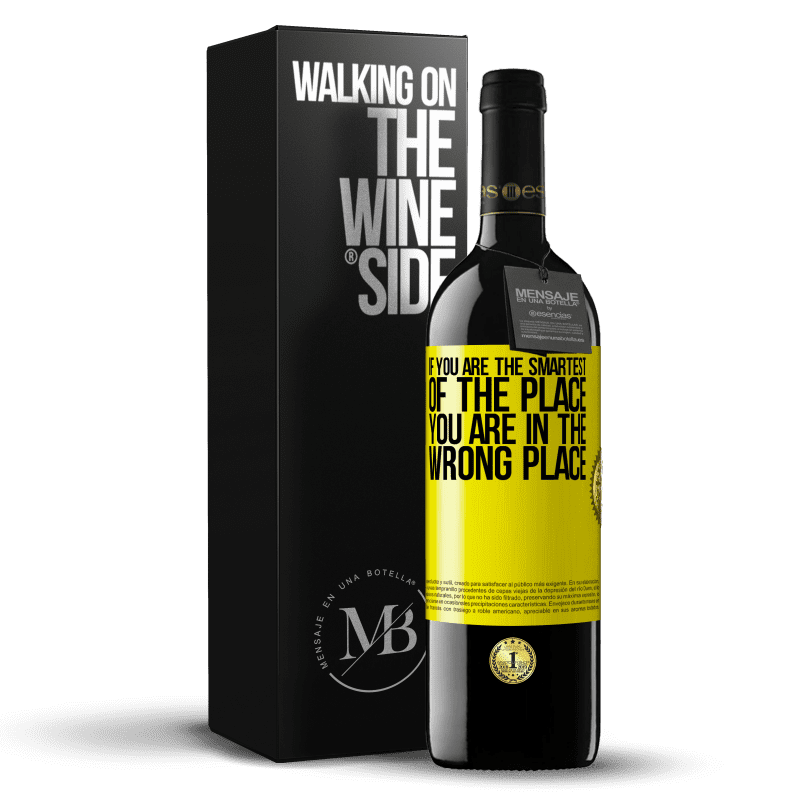 39,95 € Free Shipping | Red Wine RED Edition MBE Reserve If you are the smartest of the place, you are in the wrong place Yellow Label. Customizable label Reserve 12 Months Harvest 2016 Tempranillo
