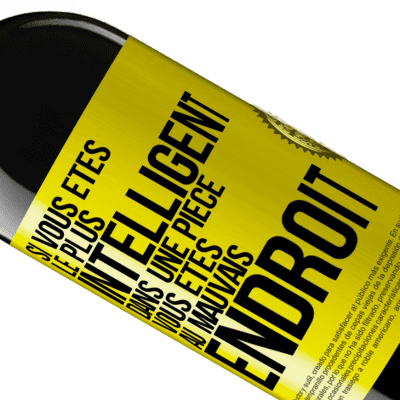 Expressions Uniques et Personnelles. «Si vous êtes le plus intelligent dans une pièce, vous êtes au mauvais endroit» Édition RED MBE Réserve