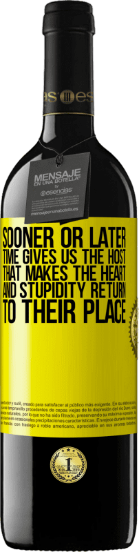 «Sooner or later time gives us the host that makes the heart and stupidity return to their place» RED Edition MBE Reserve