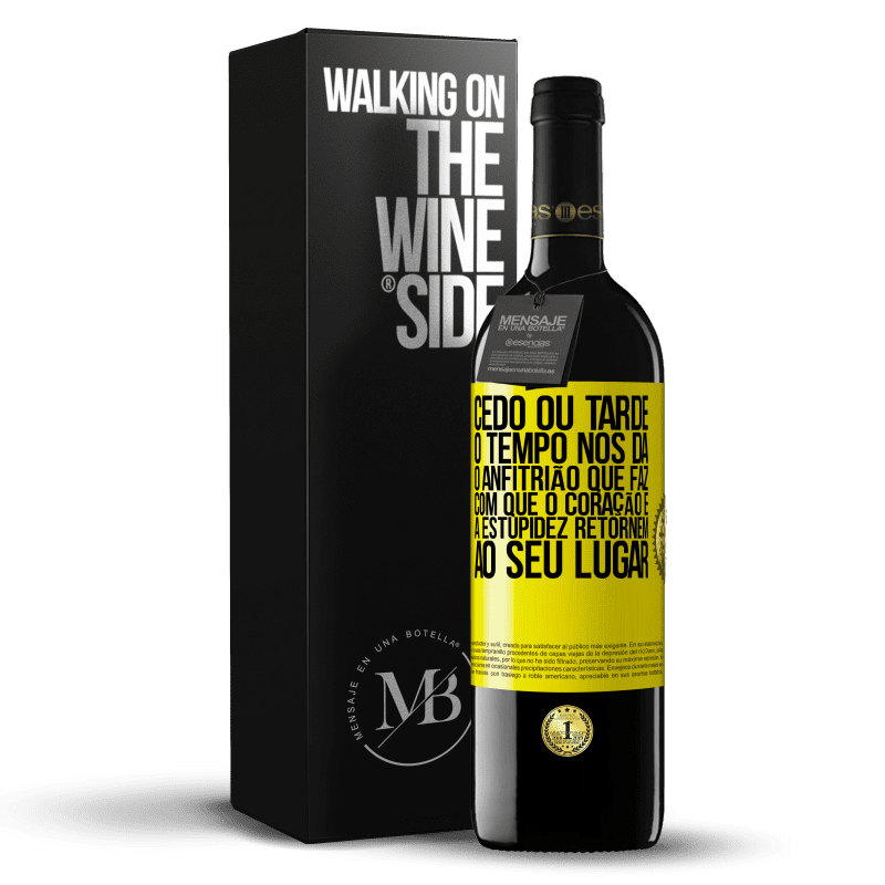 39,95 € Envio grátis | Vinho tinto Edição RED MBE Reserva Cedo ou tarde, o tempo nos dá o anfitrião que faz com que o coração e a estupidez retornem ao seu lugar Etiqueta Amarela. Etiqueta personalizável Reserva 12 Meses Colheita 2016 Tempranillo