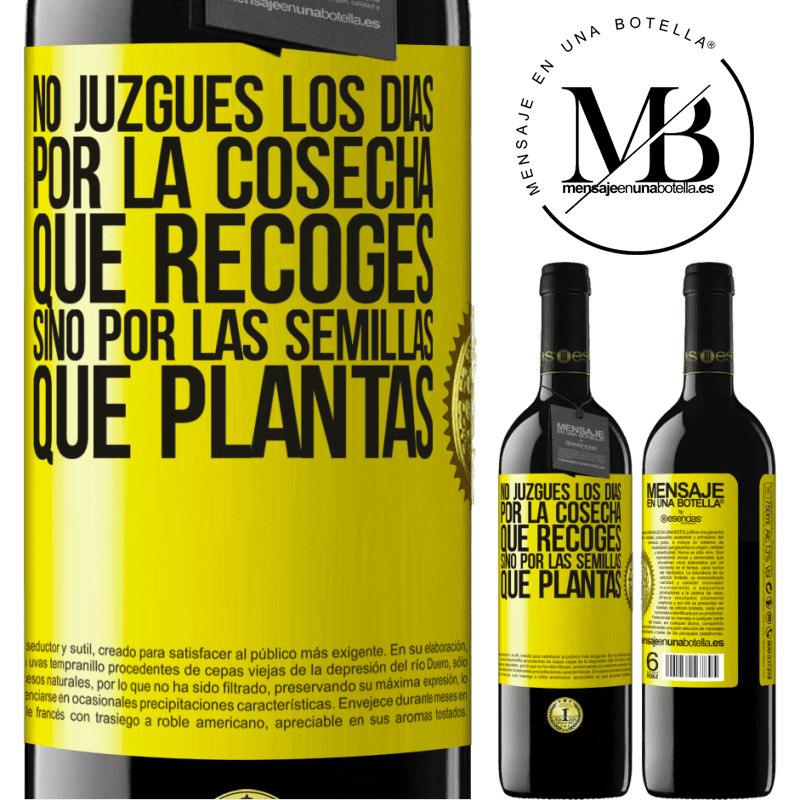 39,95 € Envío gratis | Vino Tinto Edición RED MBE Reserva No juzgues los días por la cosecha que recoges, sino por las semillas que plantas Etiqueta Amarilla. Etiqueta personalizable Reserva 12 Meses Cosecha 2015 Tempranillo